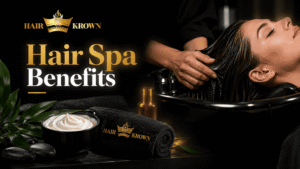 Hair Spa Benefits